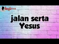 Download Lagu JALAN SERTA YESUS (KARAOKE + LIRIK) - LAGU ROHANI KRISTIANI