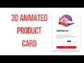 3D Animated Product Card Tutorial with design and effects CSS and JavaScript Animations