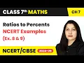 Ratios to Percents and NCERT Examples 8 9 - Comparing Quantities Class 7 Maths Ch 7 CBSE 2024