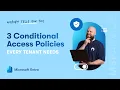 3 Conditional Access Policies Every Microsoft 365 Tenant Needs Day One