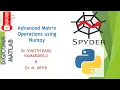 Advanced matrix operations using Numpy by Dr Vinoth Babu Kumaravelu