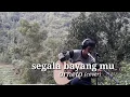 Lagu Segala bayang mu - orneto (cover)