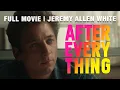 After Everything FULL JEREMY ALLEN WHITE ROMANCE MOVIE MAIKA MONROE MARISA TOMEI
