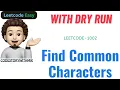 Find Common Characters Simple Dry Run Leetcode 1002 codestorywithMIK