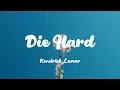 Download Lagu Kendrick Lamar - Die Hard (Lyrics)