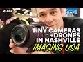 VLOG DRONES in the snow tiny cameras and Nashville for the big event IMAGING USA