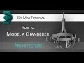 Tutorial How to model a 3D Chandelier using splines in Autodesk 3Ds Max