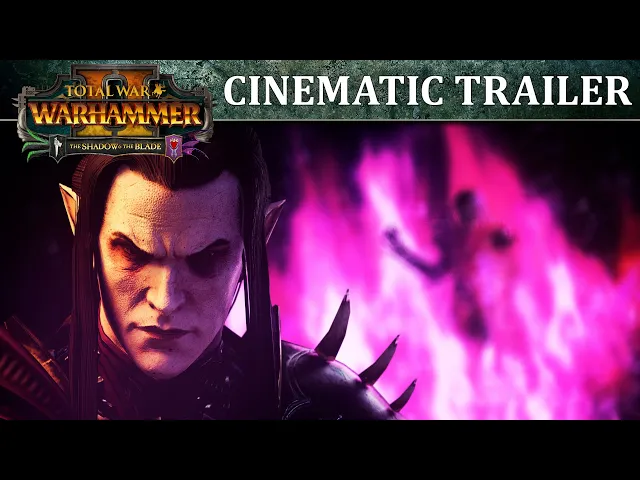 Total War: WARHAMMER 2 - The Shadow &amp; The Blade Trailer