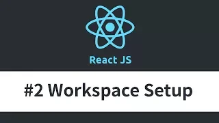 React JS Tutorial - Workspace Setup
