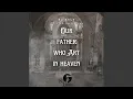 Download Lagu Our Father (feat. Luster Thelinduku)