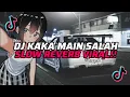 Download Lagu DJ KAKA MAIN SALAH (SLOWED + REVERB) VIRAL TIKTOK!!