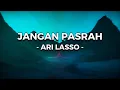 Download Lagu Jangan Pasrah - ARI LASSO | Lagu Dan Lirik