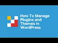 How To Manage Plugins and Themes in WordPress