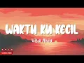 Vita Alvia - Waktu Ku Kecil (Lirik Lagu)