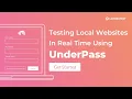 Real-Time Testing Of Locally Hosted Websites Using UnderPass Real-Time Testing Part III