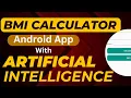 Create BMI Calculator App With Artificial Intelligence in Android Studio Beginners Hindi
