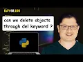 Python del Keyword EXPOSED Does It Really Remove the Object