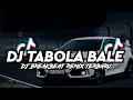 Download Lagu DJ TABOLA BALE VIRAL TIKTOK DJ BREAKBEAT TERBARU FULL BASS FYPP