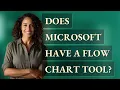 Does Microsoft have a flow chart tool