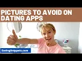 Dating Profile Pictures to Avoid - How to Get More Matches on Dating Apps in 2021
