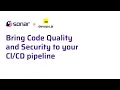Bring Code Quality and Security to your pipeline