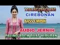 Download Lagu TARLING TENGDUNG CIREBONAN - BASS EMPUK AUDIO JERNIH - PALING ADEM BUAT HIBURAN 