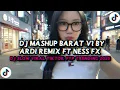 Lagu DJ MASHUP V1 BY ARDI RMX FT NESS FX VIRAL TIKTOK MANGKANEE!! 2025