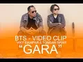 GARA - Behind The Scene Video Clip