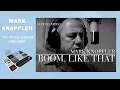 Download Lagu Mark Knopfler - Boom, Like That (Official Video)