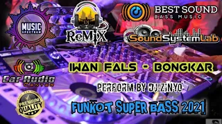 Download DJ BONGKAR - IWAN FALS || FUNKOT BREAKBEAT REMIX || DJ ZINYO FULL BASS MP3