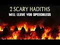 2 SCARY HADITH THAT WILL LEAVE YOU SPEECHLESS
