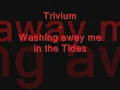Trivium - Washing away me in the Tides