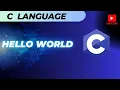 Write Your First C Program Print Hello World with Full Explanation