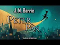 Download Lagu Peter Pan by J. M. Barrie | Full Audiobook