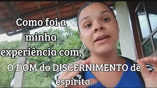 Como foi a minha experiência com o dom do discernimento de espírito.