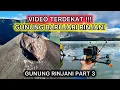 Lagu NGERI !!! GUNUNG BARUJARI DARI DEKAT || RINJANI PART 3