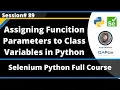 Assigning Function Parameters to Class Variables in Python Selenium Python - Session 89
