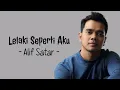 Lelaki Seperti Aku - Alif Satar (Official Lyric Video)
