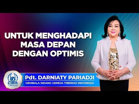 Download MP3 Untuk Menghadapi Masa Depan Dengan Optimis | Pdt. Darniaty Pariadji | 28 April 2024