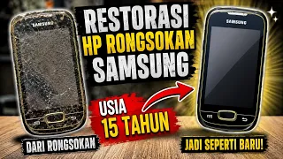 RESTORASI HP RONGSOKAN SAMSUNG JADOEL USIA 15 TAHUN