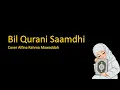 Bil Qurani Saamdhi Cover by Alfina Rahma Mawaddah Lirik dan Terjemahnya
