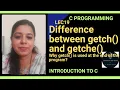 Lec19 Difference between getch and getche