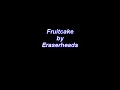 Fruitcake - Eraserheads [Highest Quality]