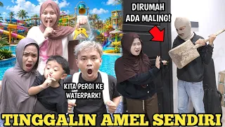 TINGGALIN AMEL SENDIRIAN KE WATERPARK! ADA MALING MASUK