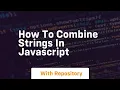 how to combine strings in javascript
