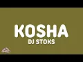Lagu DJ Stoks - Kosha (Lyrics)