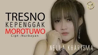 Download Nella Kharisma - Tresno Kepenggak Morotuwo | Dangdut (Official Music Video) MP3