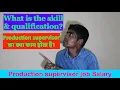 What is the role of production supervisor What is the salary of a production supervisor money