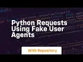 python requests using fake user agents
