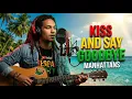 Lagu MANHATTANS - KISS AND SAY GOODBYE | REGGAE VERSION 2026 | HD